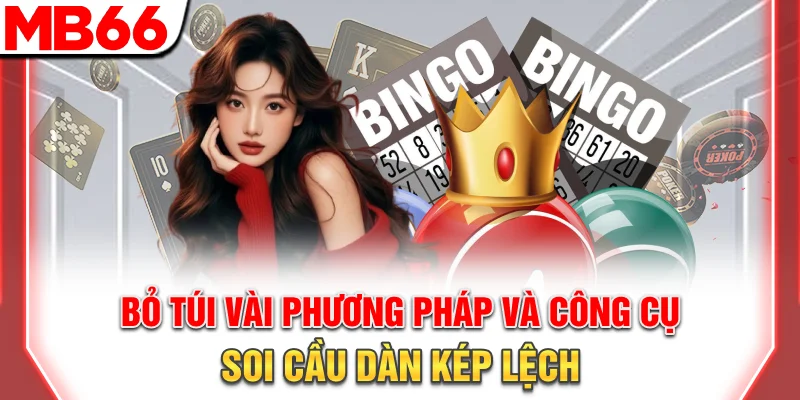 Dàn Đề Kép Lệch Chuẩn Xác - Mẹo Soi Cầu Hiệu Quả 2025 9 Bỏ túi vài phương pháp và công cụ soi cầu dàn kép lệch