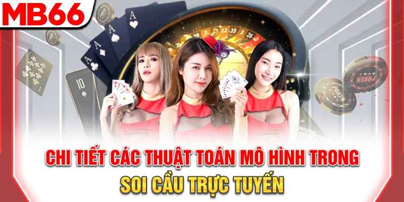 Soi Cầu Trực Tuyến Chính Xác – Công Cụ Và Chiến Thuật 9 Chi tiết các thuật toán, mô hình trong soi cầu trực tuyến
