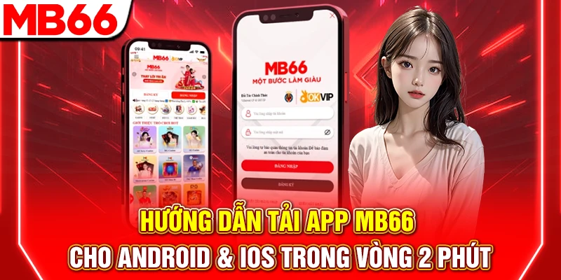 Hướng dẫn Tải App MB66 Cho Android & Ios Trong Vòng 2 Phút